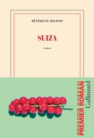 Suiza (Gallimard, 2019) - Bénédicte Belpois - Festival du Premier Roman et de Littératures Contemporaines 2021