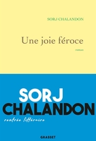 Une joie féroce (Grasset, 2019) - Sorj Chalandon - Festival du Premier Roman et de Littératures Contemporaines 2021