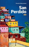 San Perdido (Calmann-Lévy, 2019) - David Zukerman - Festival du Premier Roman et de Littératures Contemporaines 2021