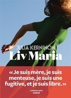 Liv Maria (L’iconoclaste, 2020) - Julia Kerninon - Festival du Premier Roman et de Littératures Contemporaines 2021
