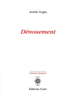 Dénouement (José Corti, 2019) - Aurélie Foglia - Festival du Premier Roman et de Littératures Contemporaines 2021