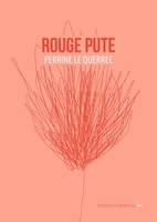Rouge pute (La Contre-Allée, 2020) - Perrine Le Querrec - Festival du Premier Roman et de Littératures Contemporaines 2021