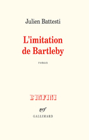 L’imitation de Bartleby (Gallimard, 2019) - Julien Battesti - Festival du Premier Roman et de Littératures Contemporaines 2021