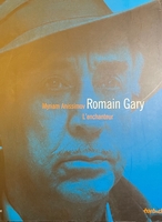 Romain Gary, l'enchanteur